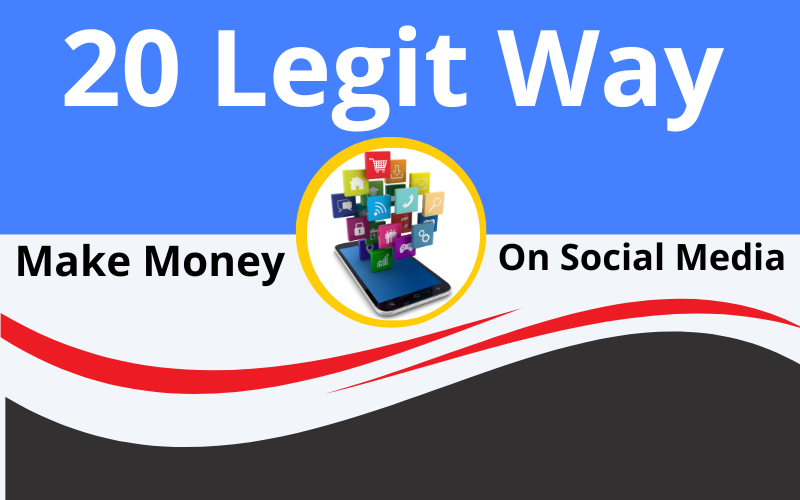 Read more about the article 20 Legit Ways to Make Money on Social Media The Best Today!