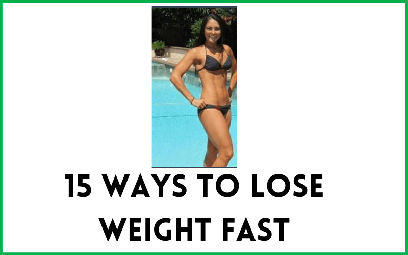 Read more about the article 15 Ways to Lose Weight Fast Without Exercise